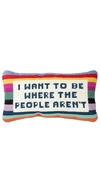 FURBISH STUDIO I WANT TO BE WHERE THE PEOPLE AREN'T NEEDLEPOINT PILLOW