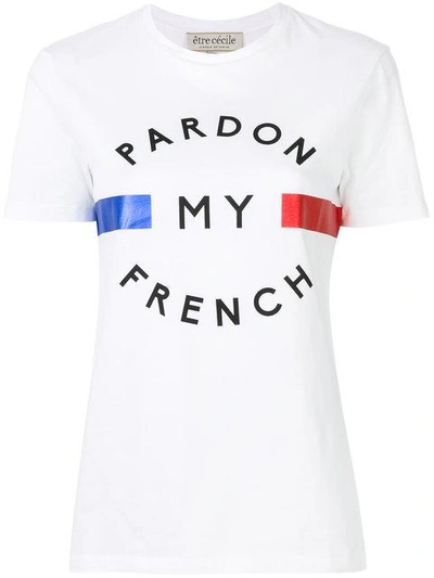 Etre Cecile Pardon My French T 恤 In White