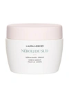 LAURA MERCIER NEROLI DU SUD SERUM BODY CREAM