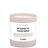 CANDIER BE KIND TO YOUR MIND CANDLE 255G