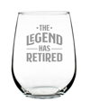 BEVVEE THE LEGEND HAS RETIRED RETIREMENT GIFTS STEM LESS WINE GLASS, 17 OZ