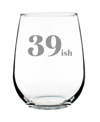 BEVVEE 39ISH 40TH BIRTHDAY GIFTS STEM LESS WINE GLASS, 17 OZ
