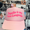 LULUSIMONSTUDIO TEQUILA IS MY LOVE LANGUAGE TRUCKER HAT