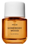 Phlur Somebody Wood Eau De Parfum Travel Spray 0.32 oz / 9.5 ml