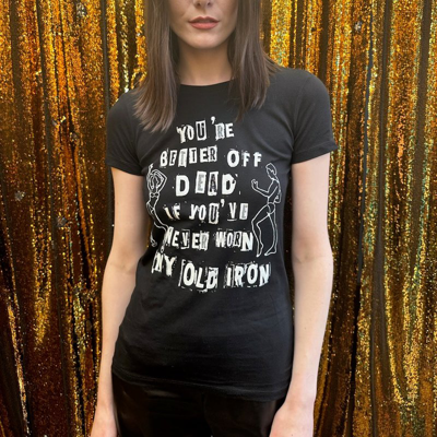 Any Old Iron Better Off Dead T-shirt In Black