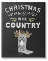 STUPELL CHRISTMAS BETTER IN COUNTRY PHRASE BY LAURA KONYNDYK WALL ART