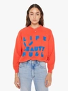 Mother The Biggie Message Sweatshirt In Life Is Beauty Full