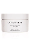 LAKE & SKYE ORANGE BLOSSOM & BERGAMOT BODY BUTTER