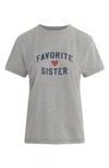 FAVORITE DAUGHTER FAVORITE DAUGHTER FAVORITE SISTER GRAPHIC T-SHIRT