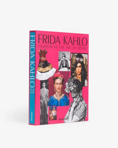Assouline Frida Kahlo: Fashion As The Art Of Being In Red