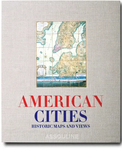 Assouline American Citites: Historic Maps And Views In Gray