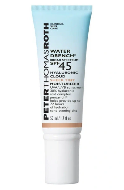 Peter Thomas Roth Water Drench Hyaluronic Cloud Sheer Tint Moisturizer Broad Spectrum Spf 45 1.7 oz / 50 ml In White