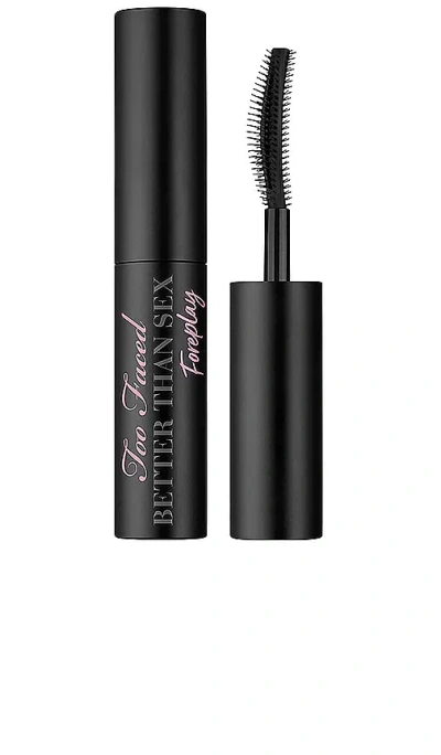 Too Faced Travel Better Than Sex Foreplay Instant Lengthening, Lifting & Thickening Mascara Primer In N,a