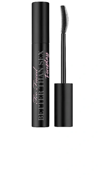 Too Faced Better Than Sex Foreplay Instant Lengthening, Lifting & Thickening Mascara Primer In N,a