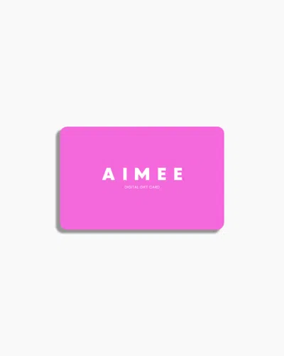 A I M E E Digital Gift Card
