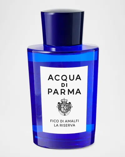 Acqua Di Parma Fico Di Amalfi La Riserva Eau De Parfum, 6.1 Oz.