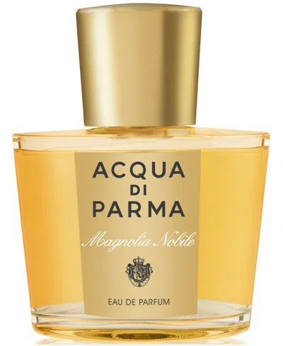 Acqua Di Parma Magnolia Nobile Eau De Parfum Spray, 1.7 Oz.