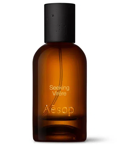 Aesop Seeking Virere Eau De Parfum Spray, 1.6 Oz. In Transparent