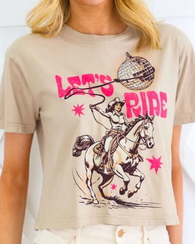All Us Let's Ride Wide Boy Tee In Beige In Neutral