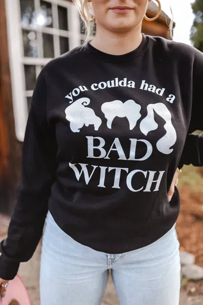 Alley & Rae Apparel You Coulda Had A Bad Witch Sweatshirt In Black