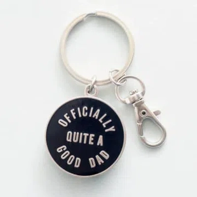 Alphabet Bags Officially Quite A Good Dad Keyring In Black