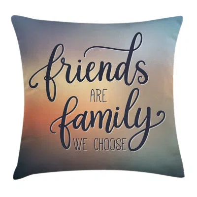 Ambesonne Quote Friends Are Family Bff Square Pillow Cover