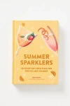 ANTHROPOLOGIE SUMMER SPARKLERS: 60 SUNSHINE COCKTAILS FOR SPRING AND SUMMER