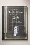 Anthropologie The Little Ghost Who Was A Quilt Hardcover Book: Gift Edition In Multi