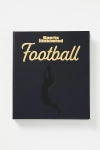 ANTHROPOLOGIE THE STORY OF FOOTBALL: LEATHER-BOUND EDITION