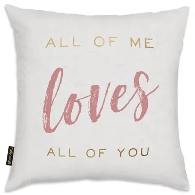 Art Remedy Accent Pillows All Of Me And You Throw Pillow