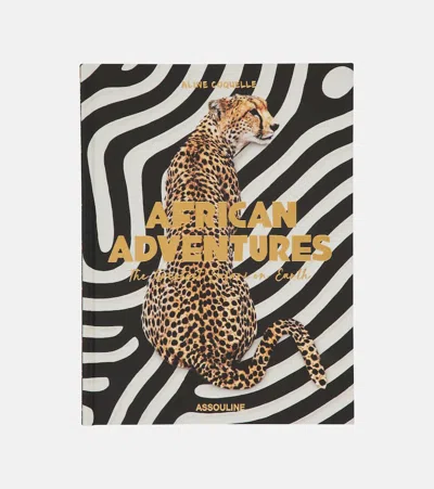 Assouline African Adventures Book In Multi