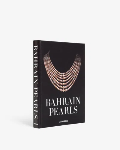 Assouline Bahrain Pearls: Treasures From The Land Of The Two Seas (classic) In Black