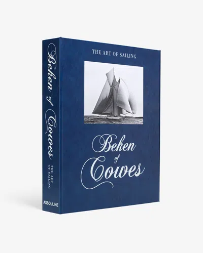 Assouline Beken Of Cowes: The Art Of Sailing (2nd Edition) In Blue