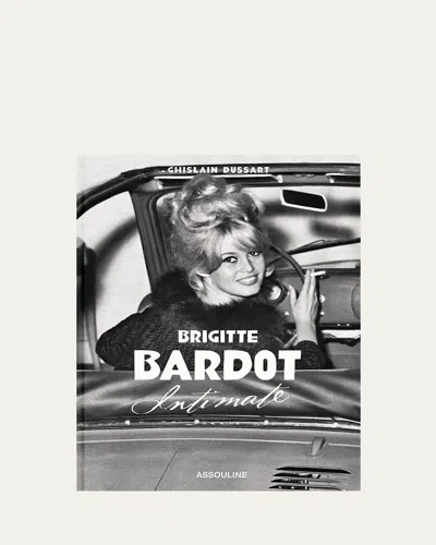 ASSOULINE BRIGITTE BARDOT: INTIMATE BOOK BY FABRICE GAIGNAULT