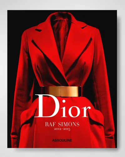 Assouline Dior By Raf Simons (2012-2015) Book By Tim Blanks In Red