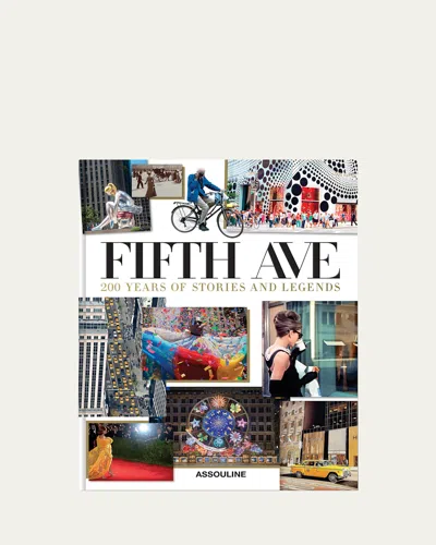 ASSOULINE FIFTH AVENUE: 200 YEARS OF STORIES AND LEGENDS BOOK BY JAY MCINERNEY & JULIE SATOW