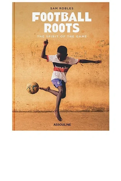Assouline Football Roots: The Spirit Of The Game In Brown
