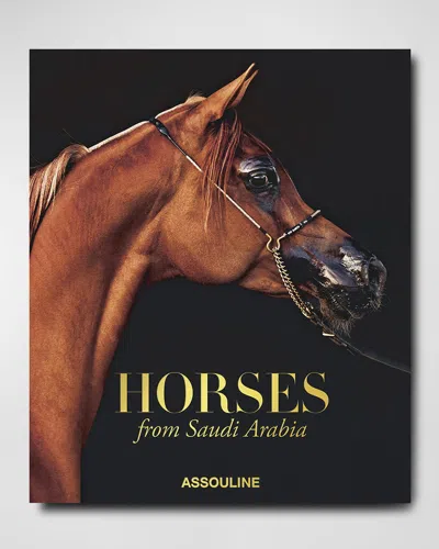 Assouline Horses From Saudi Arabia Book By Debbie Burt In Black