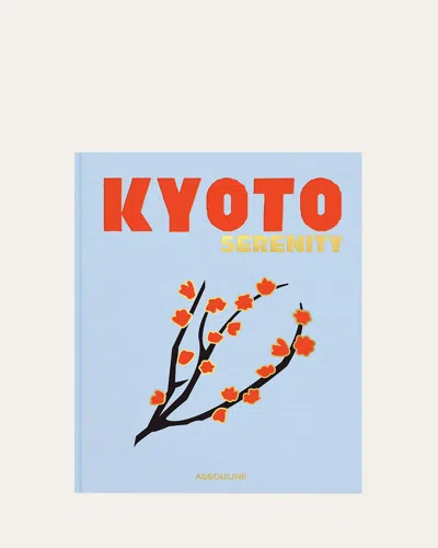 ASSOULINE KYOTO SERENITY BOOK BY FRANCOIS SIMON