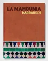 Assouline La Mamounia Marrakech Book By Laurence Benaim In Multi