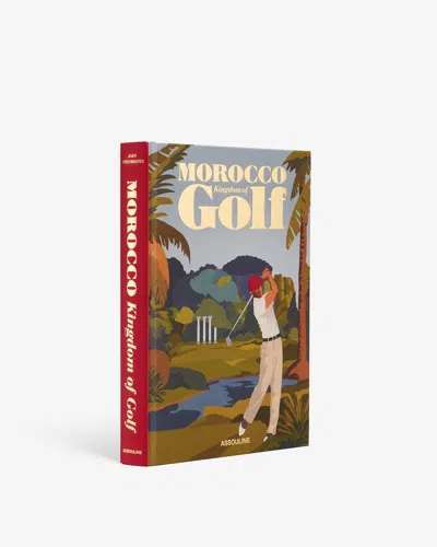 Assouline Morocco: Kingdom Of Golf In Multi