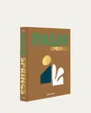 Assouline Palm Springs By Sheila Hamilton Hardcover Book
