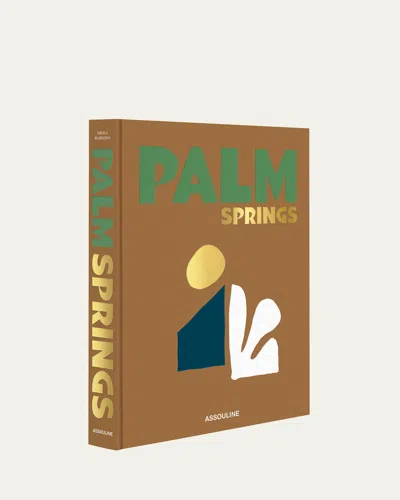 ASSOULINE PALM SPRINGS BOOK BY SHEILA HAMILTON