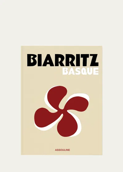 Assouline Publishing Biarritz Basque Book By Frederic Beigbeder In Neutral