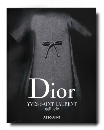 Assouline Publishing Dior By Yves Saint Laurent Book