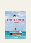 Assouline Publishing Eden Rock - St. Barths Book By Vassi Chamberlain