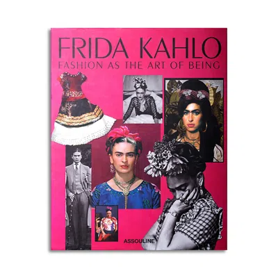 Assouline Publishing Frida Kahlo: Fashion As The Art Of Being Book In Multi