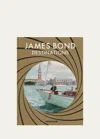 Assouline Publishing James Bond Destinations Book By Daniel Pembrey