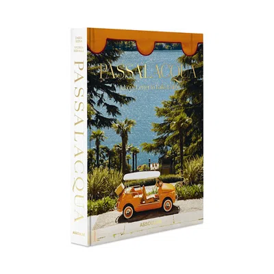 Assouline Publishing Passalacqua: A Love Letter To Lake Como Book In Multi