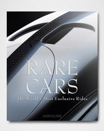 Assouline Rare Cars: The World's Most Exclusive Rides Book By A. J. Baime